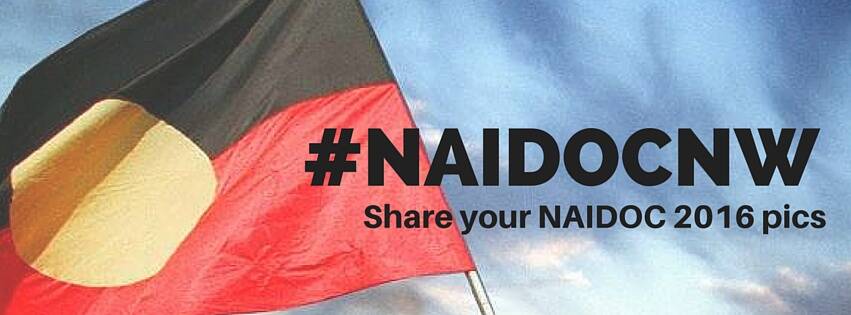Your photos capture NAIDOC Week 2016 | #NAIDOCNW